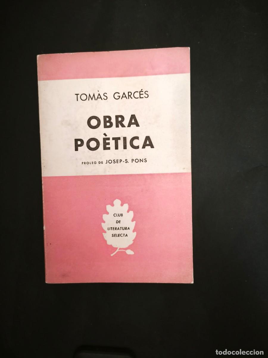 Libros de segunda mano: Obra po&egrave;tica - Tom&agrave;s Garc&eacute;s