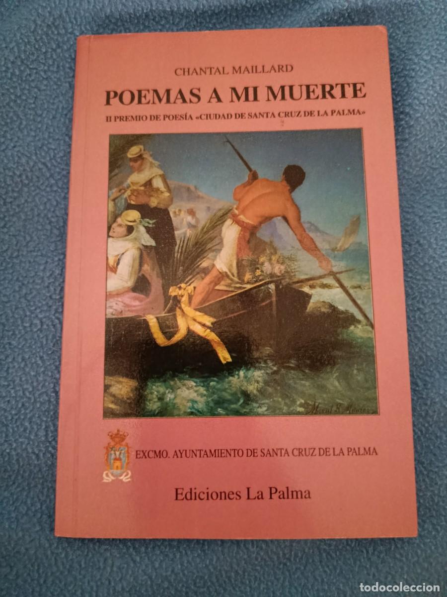 Libros de segunda mano: POEMAS A MI MUERTE, Chantal Maillard 1994