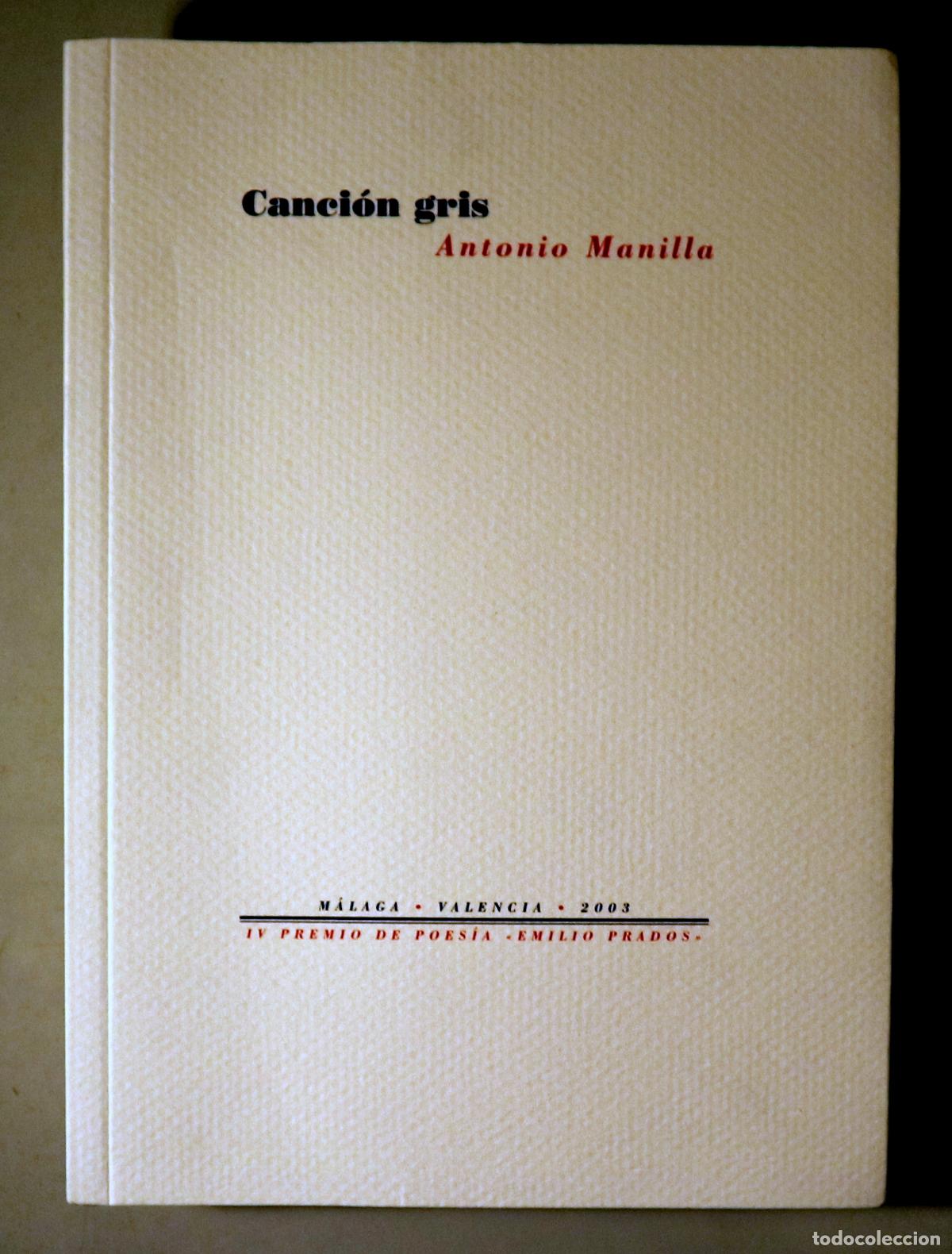 Livres d'occasion: MANILLA, Antonio - CANCI&Oacute;N GRIS - M&aacute;laga-Valencia 2003 - 1&ordf; edici&oacute;n