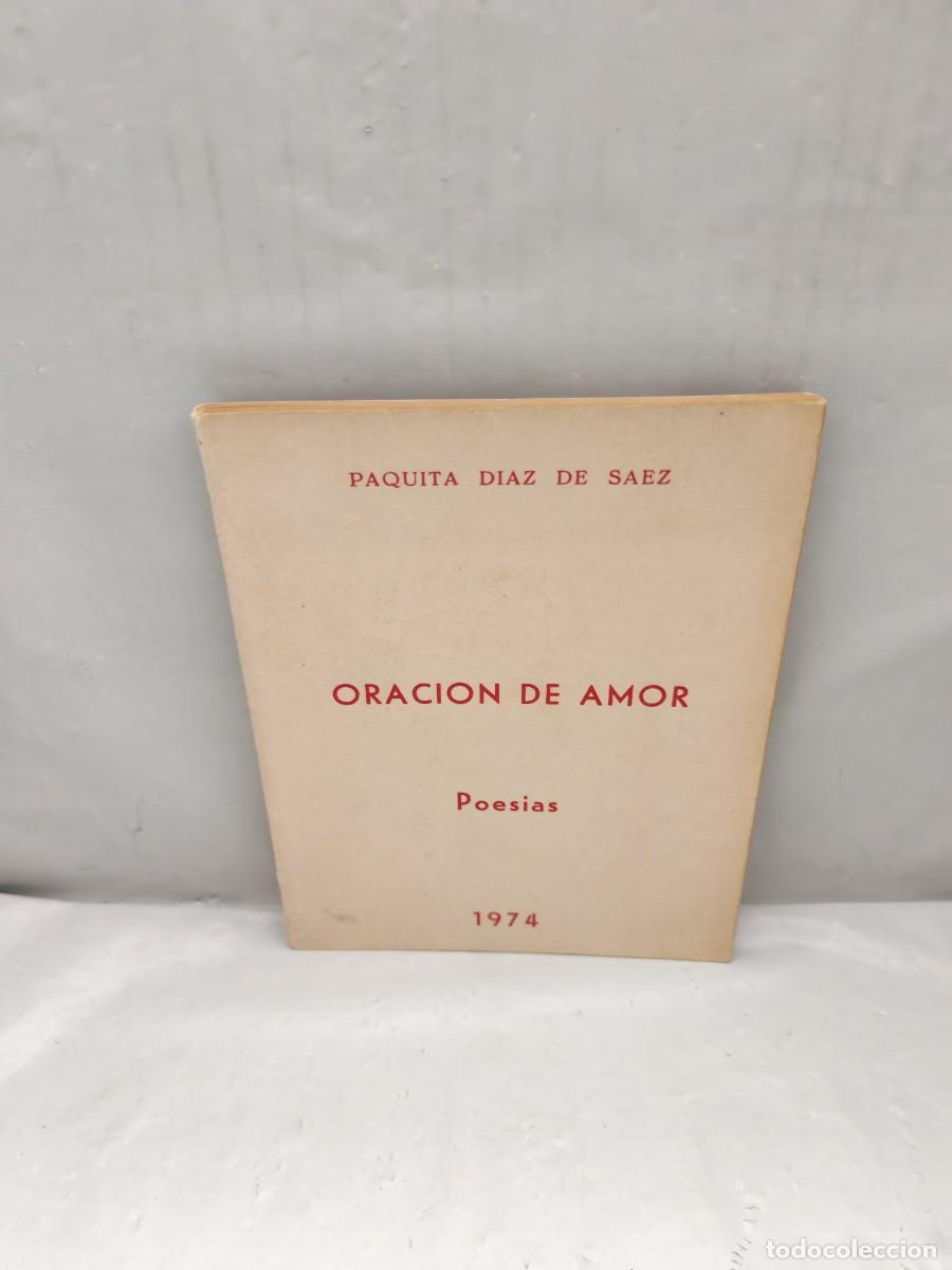 Livres d'occasion: Paquita D&iacute;az de S&aacute;ez: Oraci&oacute;n de Amor. Poes&iacute;as (Dedicatoria y firma aut&oacute;grafa de autora, 1&ordf; edici&oacute;n)