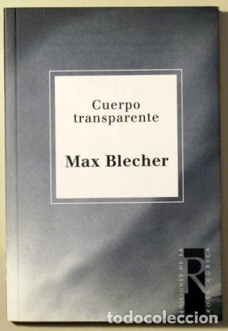 Second hand books: BLECHER, Max - CUERPO TRANSPARENTE - Barcelona 2008 - 1&ordf; edici&oacute;n en espa&ntilde;ol - Biling&uuml;e