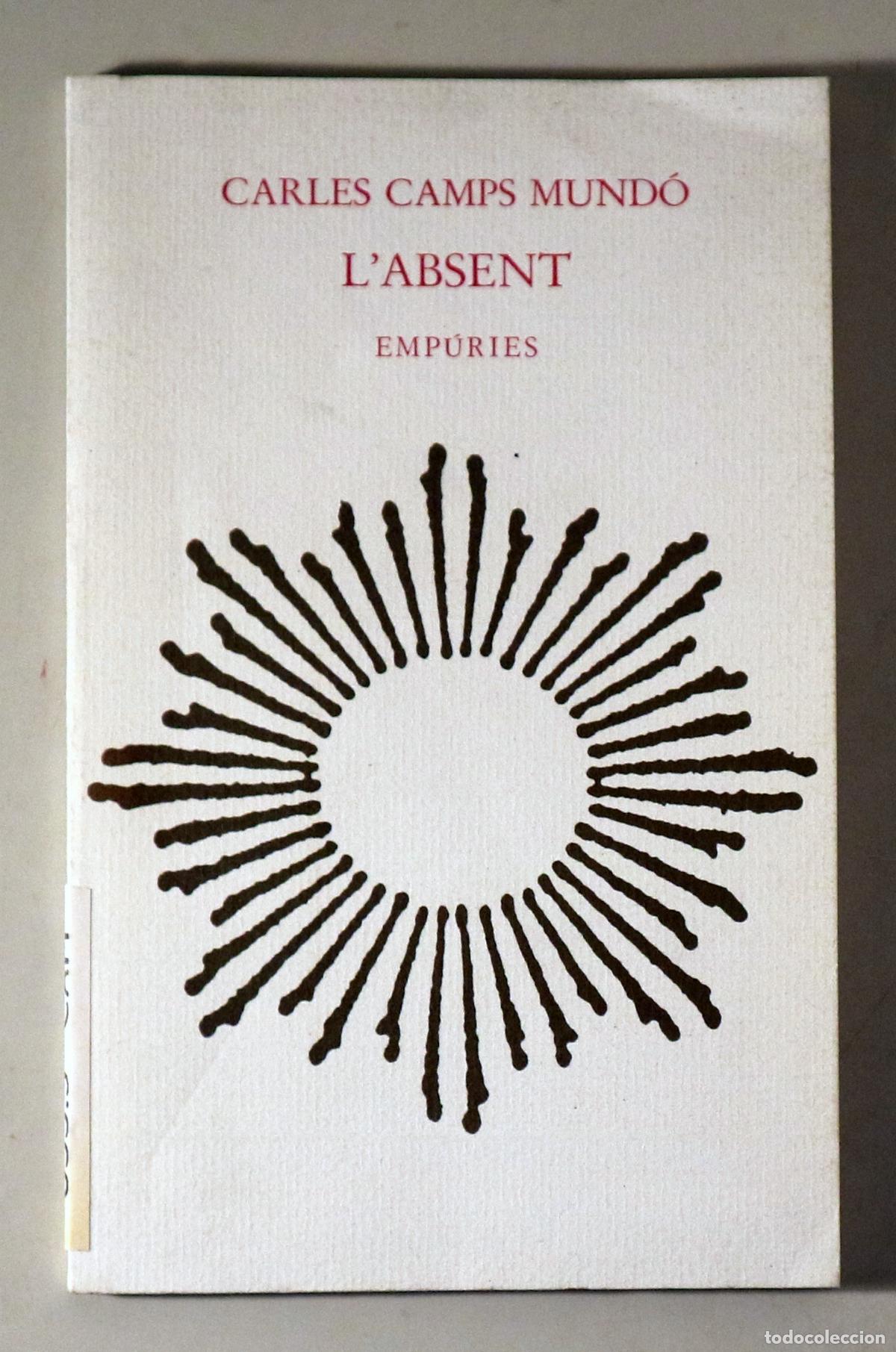 Second hand books: CAMPS MUND&Oacute;, Carles - L'ABSENT - Barcelona 1989 - 1a edici&oacute;