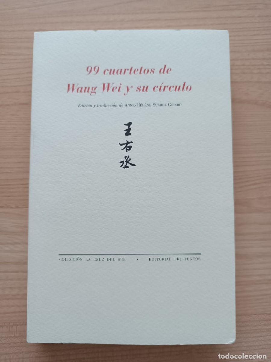 Libros de segunda mano: 99 cuartetos de Wang Wei y su c&iacute;rculo - Anne H&eacute;l&egrave;ne Su&aacute;rez Girard. Pre-textos