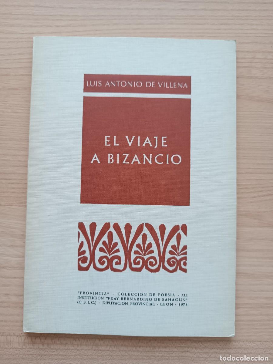 Libros de segunda mano: El viaje a Bizancio - Luis Antonio de Villena