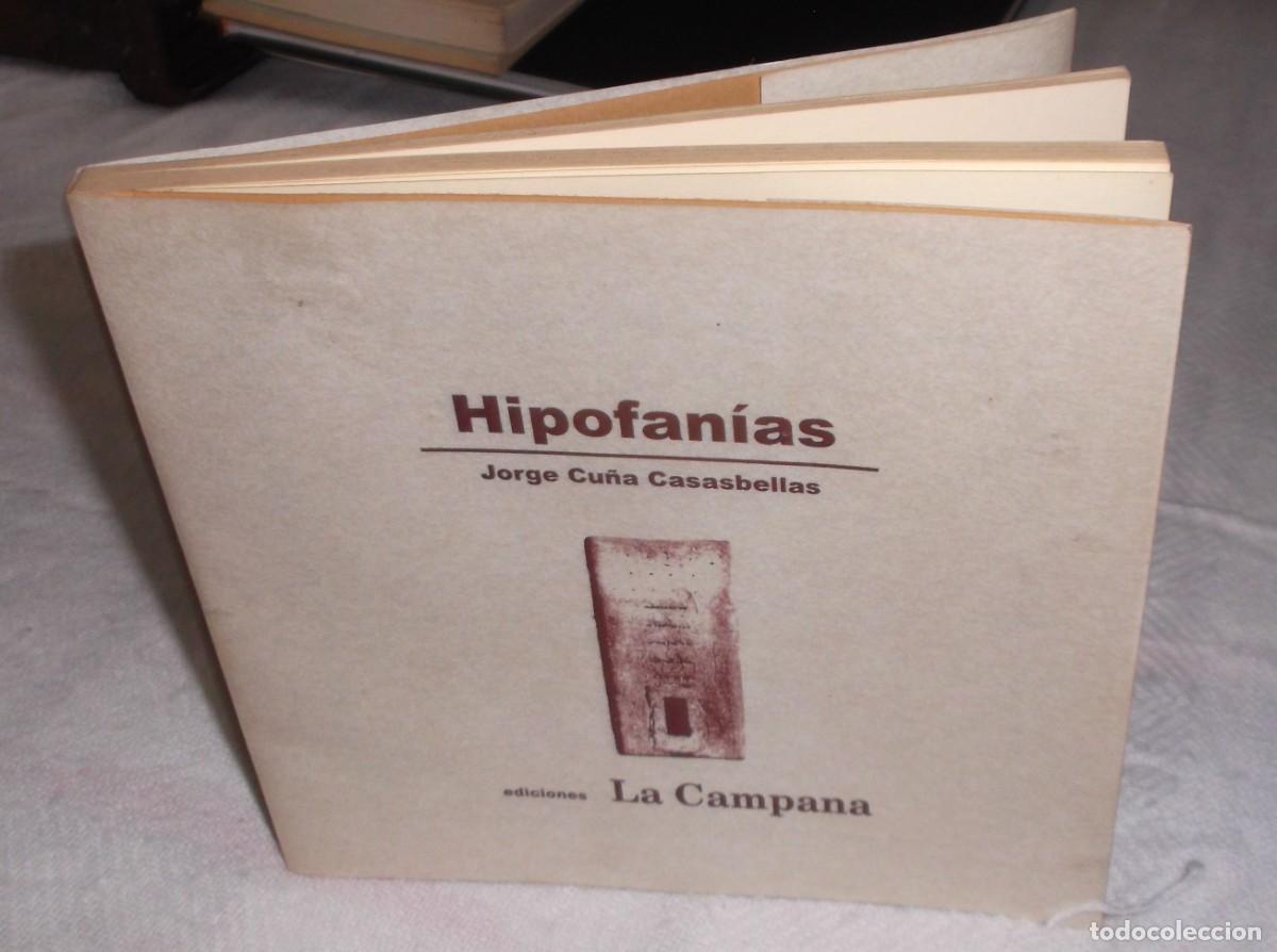 Libros de segunda mano: Hipofanias Jorge Cu&ntilde;a Casasbellas ediciones la Campana Pontevedra a&ntilde;o 2001 firmado por el autor