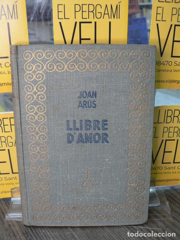 Libros de segunda mano: Llibre d'amor - Joan Ar&uacute;s - Selecta - 1947, 2&ordf; ed. - Barcelona - Biblioteca, N&ordm; 15