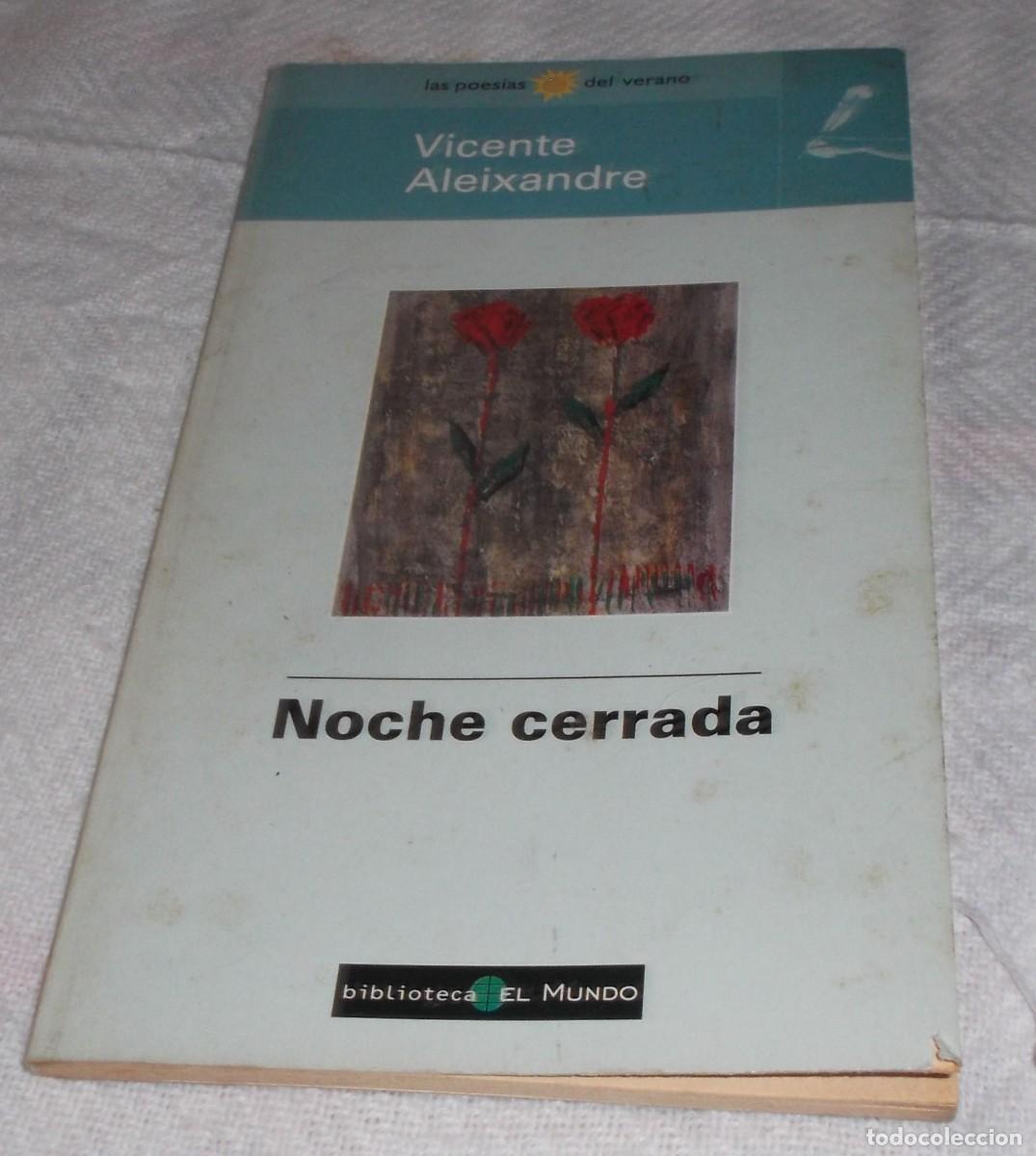 Libros de segunda mano: Noche cerrada las poesias del verano Vicente Aleixandre a&ntilde;o 1998