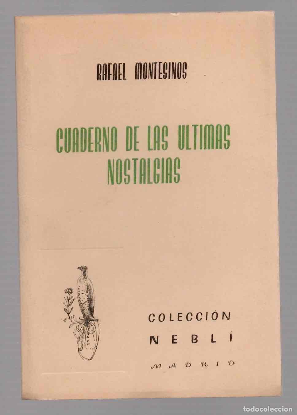 Libros de segunda mano: CUADERNO DE LAS ULTIMAS NOSTALGIAS. RAFAEL MONTESINOS. COLECCION NEBLI 1954, 1&ordf; EDICION