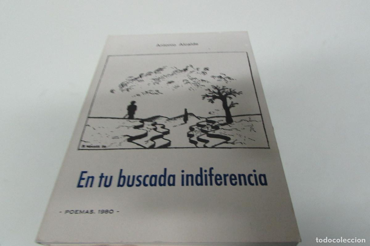 Libros de segunda mano: En tu buscada indiferencia Antonio Alcalde POEMAS 1980