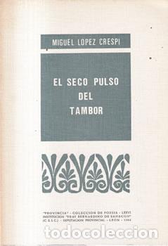 Libros de segunda mano: El seco pulso del tambor - Miguel L&oacute;pez Crespi