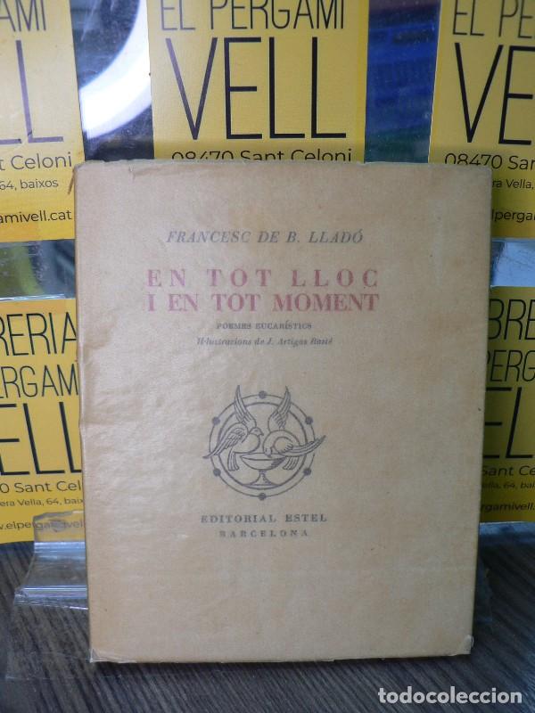Libros de segunda mano: En tot lloc i en tot moment: poemes eucar&iacute;stics - Francesc de B. Llad&oacute; - Estel - 1952, 1&ordf; ed. - J. A