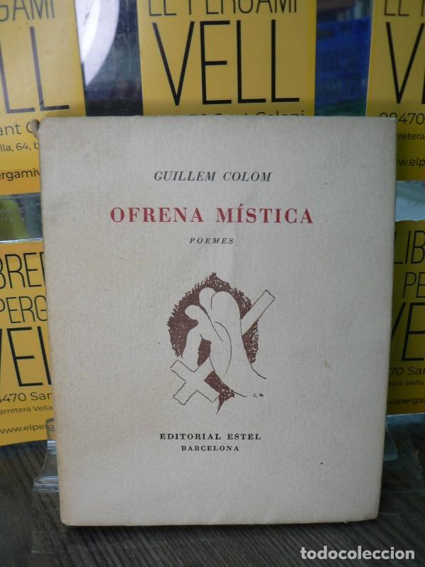 Libros de segunda mano: Ofrena m&iacute;stica: Poemes - Guillem Colom - Editorial Estel (M&ordf; Montserrat Borrat Editora) - 1949, 1&ordf; e