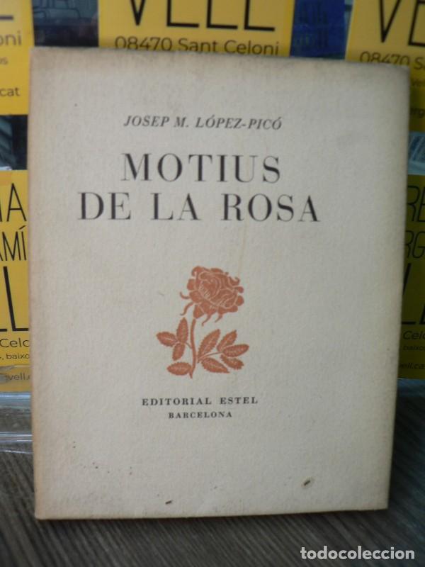 Libros de segunda mano: Motius de la rosa: Poemes - Josep M. L&oacute;pez-Pic&oacute; - Editorial Estel (M&ordf; Montserrat Borrat) - 1949, 1&ordf;