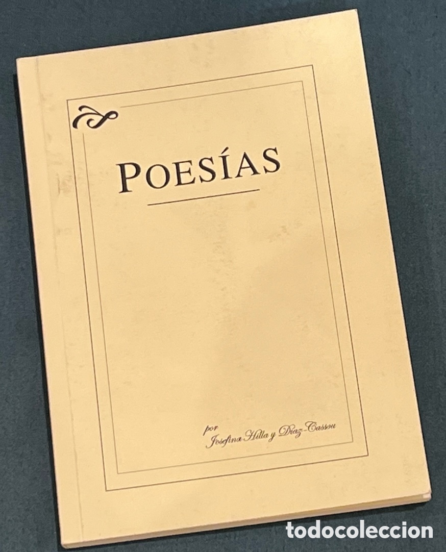Libros de segunda mano: Libro. Josefina Hilla y D&iacute;az-Cassou. &ldquo;Poes&iacute;a&rdquo;. Autoedici&oacute;n. Murcia. 2005.