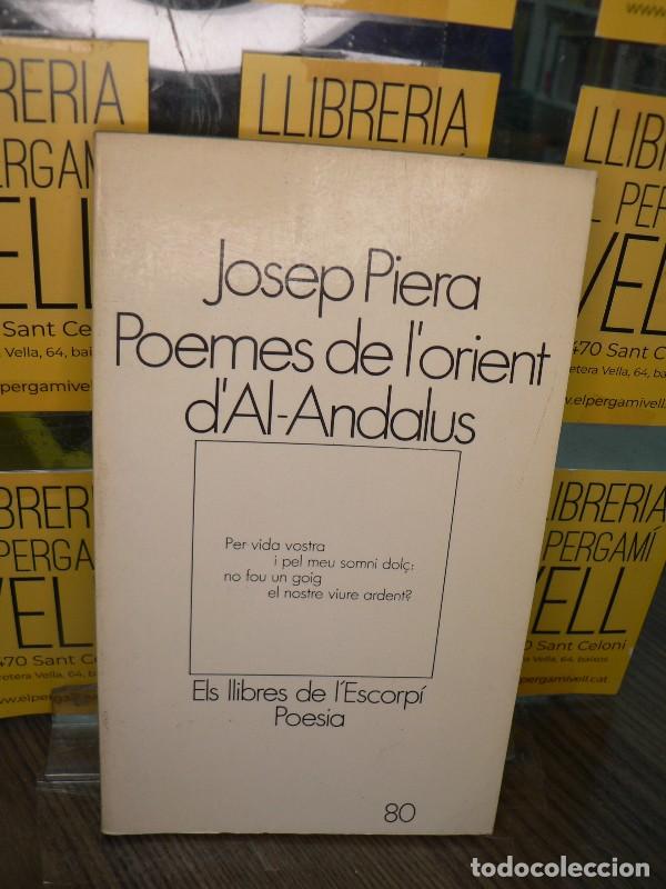 Libros de segunda mano: Poemes de L'Orient d'Al-andalus - Josep Piera Rubi&oacute; - Edicions 62 - L'Escorp&iacute;. Poesia