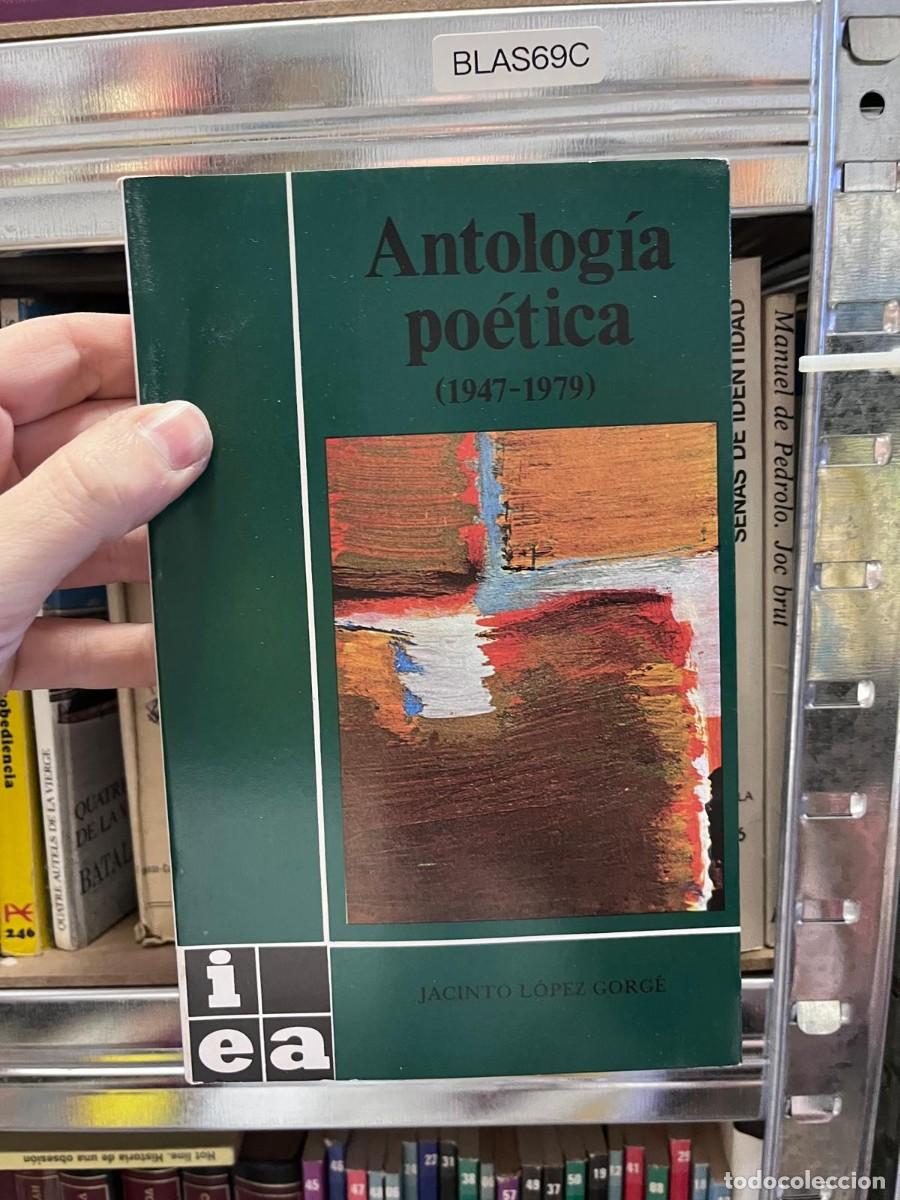 Libros de segunda mano: BLAS69C + Antolog&iacute;a po&eacute;tica (1947-1979) + Jacinto L&oacute;pez Gorg&eacute; + IEA (Instituto de Estudios Alicantin
