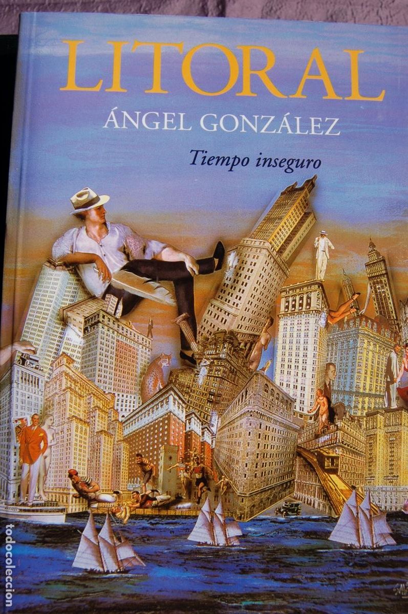 Libros de segunda mano: LITORAL 233.&Aacute;NGEL GONZ&Aacute;LEZ. Tiempo inseguro 330 PP. A&ntilde;o 2002. Incluye Suplemento Isabel P&eacute;rez Mont .