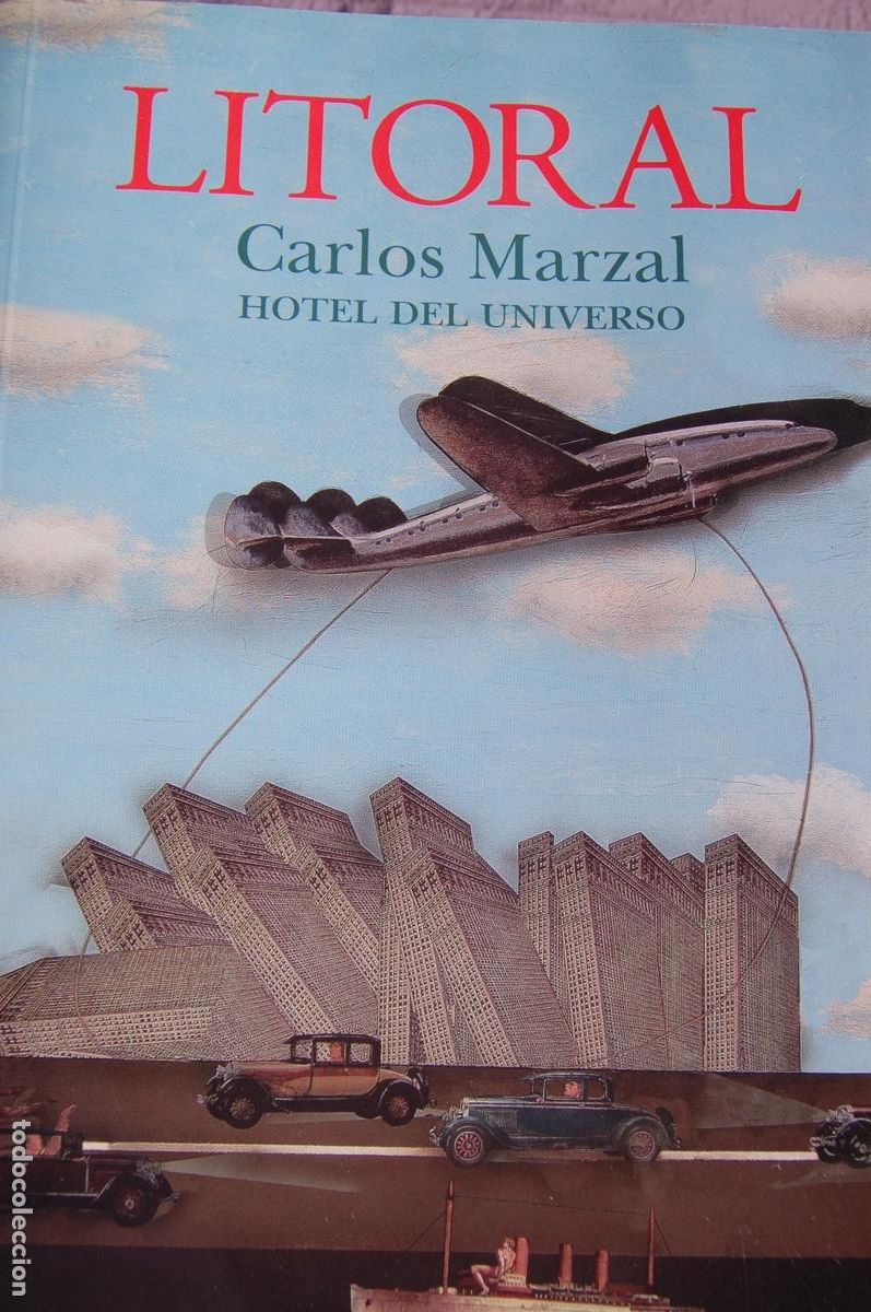 Libros de segunda mano: LITORAL 239 CARLOS MARZAL Hotel del universo.254 PP. A&ntilde;o 2005.
