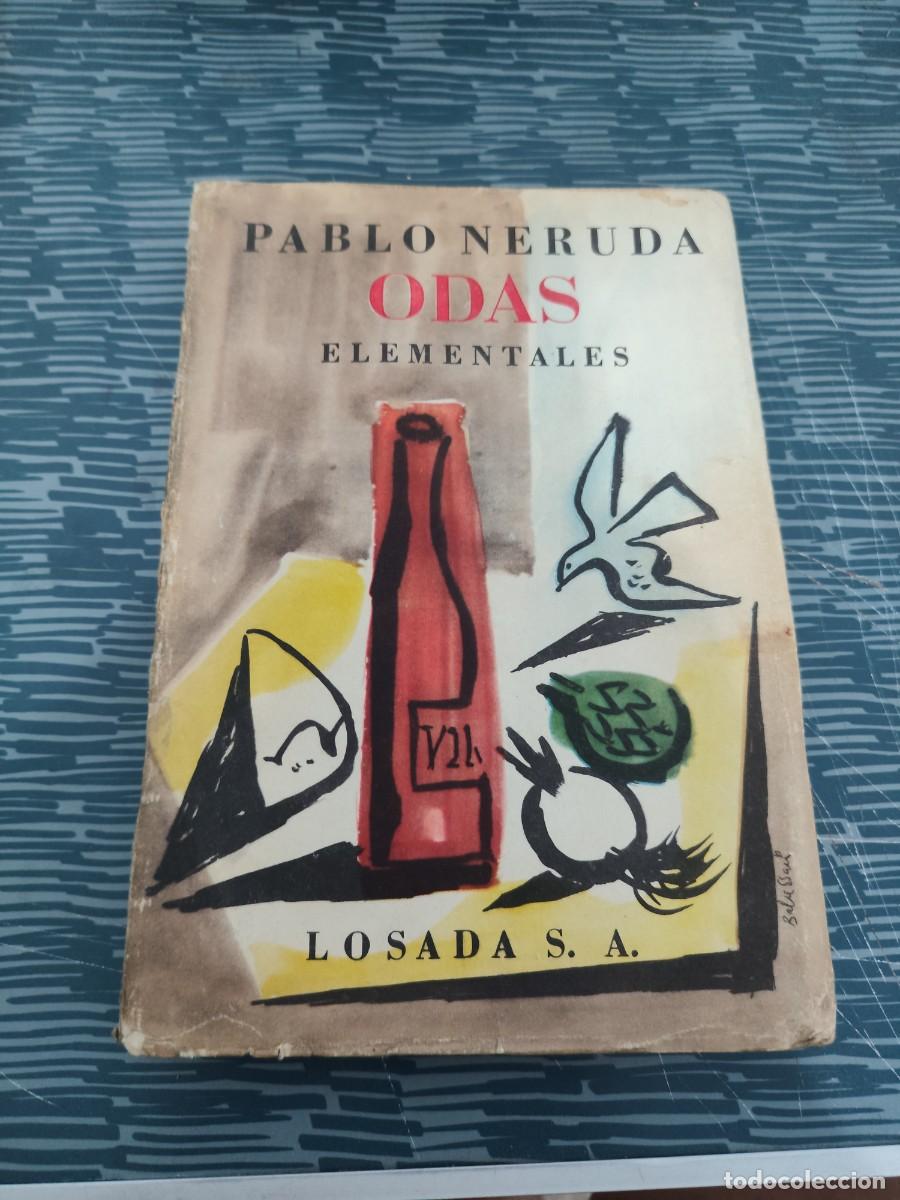 Libros de segunda mano: ODAS ELEMENTALES,PABLO NERUDA, EDITORIAL LOSADA,1954,235 P&Aacute;GINAS.