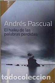 Libros de segunda mano: El Haiku de las Palabras Perdidas - Pascual, Andres - Suma de Letras - Debolsillo