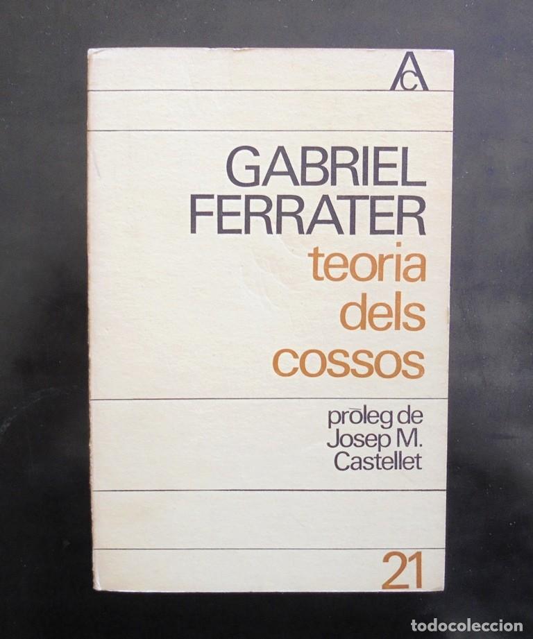Libros de segunda mano: Gabriel Ferrater teoria dels cossos 1966 1a ed. antologia catalana, 21 Edicions 62