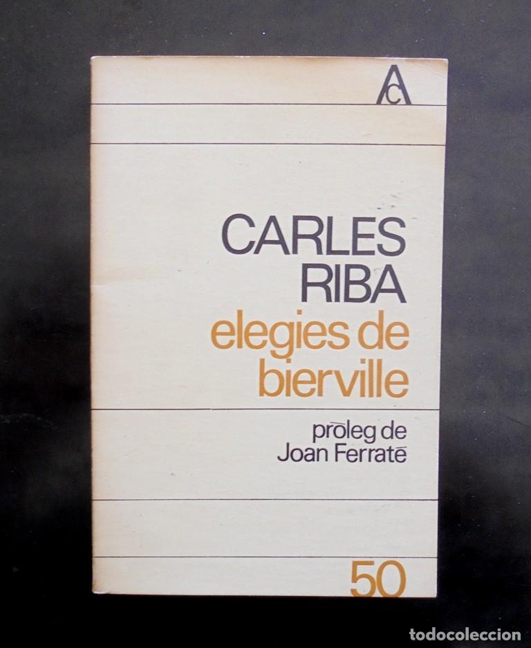 Libros de segunda mano: Carles Riba Elegies de Bierville, pr&ograve;leg de Joan Ferrat&eacute; 1968 6a ed. antologia catalana, 50 Ed 62