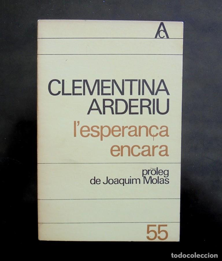 Libros de segunda mano: Clementina Arderiu L&rsquo;esperan&ccedil;a encara, pr&ograve;leg Joaquim Molas 1969 1a ed. antologia catalana, 55