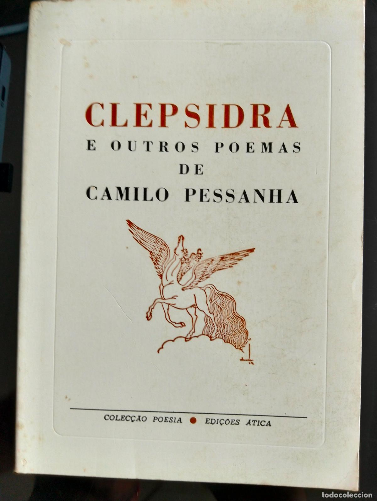 Libros de segunda mano: Raro. Literatura Portuguesa. Clepsidra, Camilo Pessanha, ed. Atica, 1973 VISITA MI CATALOGO L55
