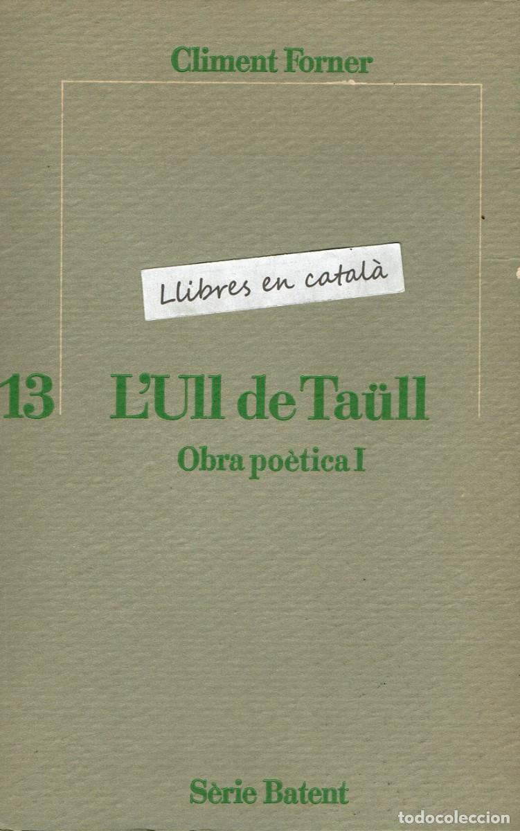 Libros de segunda mano: L&acute;Ull de Ta&uuml;ll / Obra po&egrave;tica I / Climent Forner / Llibres del Mall