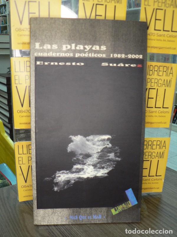 Libros de segunda mano: Las Playas: Cuadernos Po&eacute;ticos 1982-2002 - Ernesto Su&aacute;rez - Baile del Sol - M&aacute;s Que el Mar