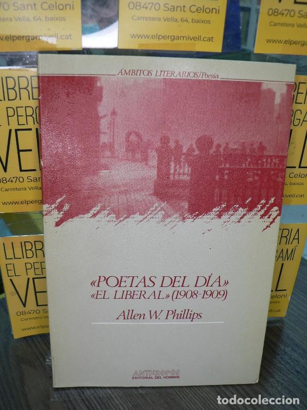 Libros de segunda mano: Poetas del D&iacute;a: El Liberal, 1908-1909 - Phillips, Allen W. - Anthropos - &Aacute;mbitos Literarios. Poes&iacute;a,