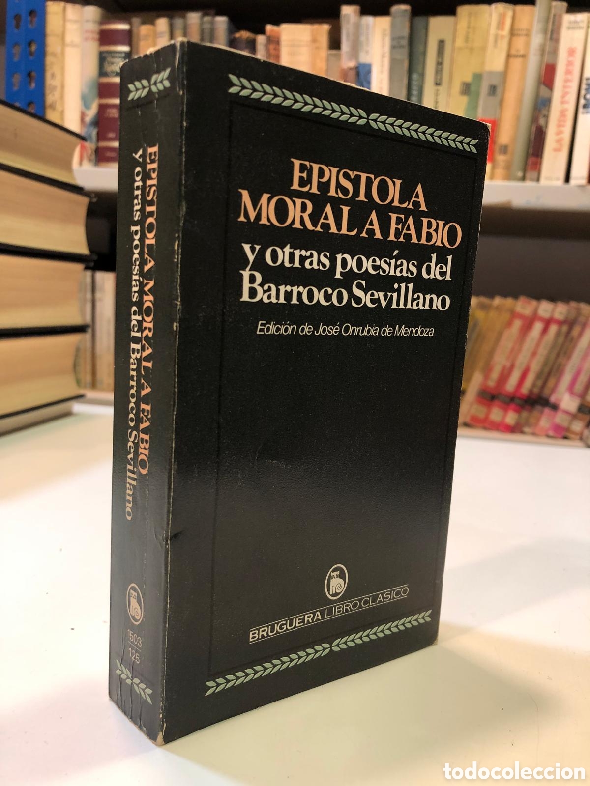 Libri di seconda mano: Epistola moral a Fabio y otras poes&iacute;as del Barroco Sevillano - Jos&eacute; Onrubia de Mendoza (Ed.)