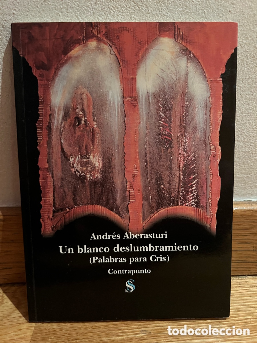 Libros de segunda mano: Andr&eacute;s Aberasturi Un blanco deslumbramiento (Palabras para Cris) Contrapunto