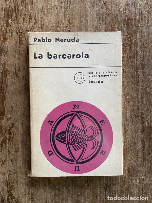 Libros de segunda mano: La barcarola - Neruda Pablo - Foto 1