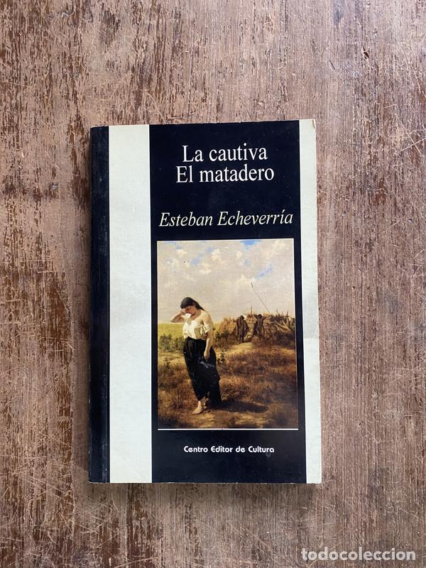 Second hand books: La cautiva / El matadero - Echeverria Esteban