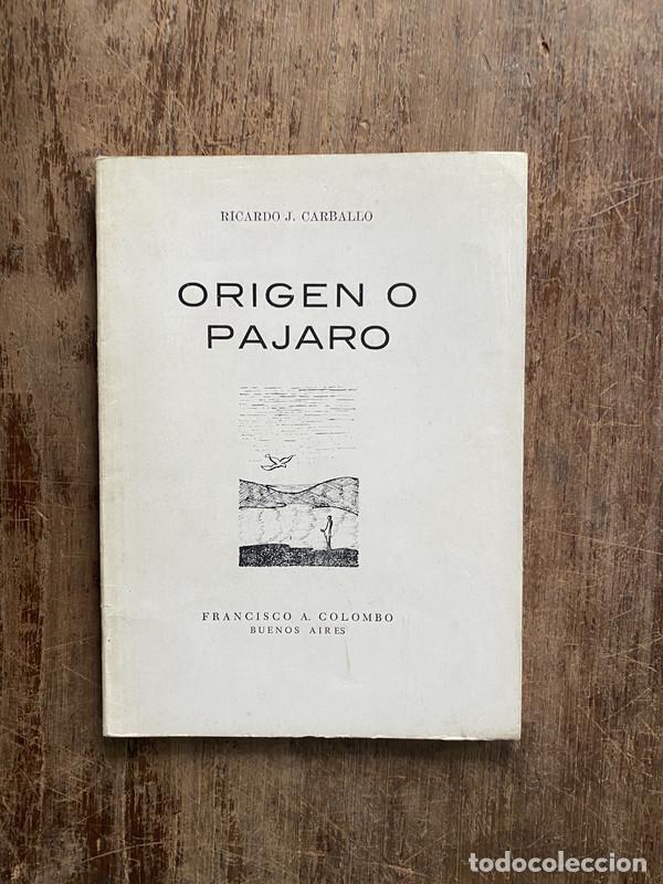 Libros de segunda mano: Origen o Pajaro - Carballo Ricardo J.