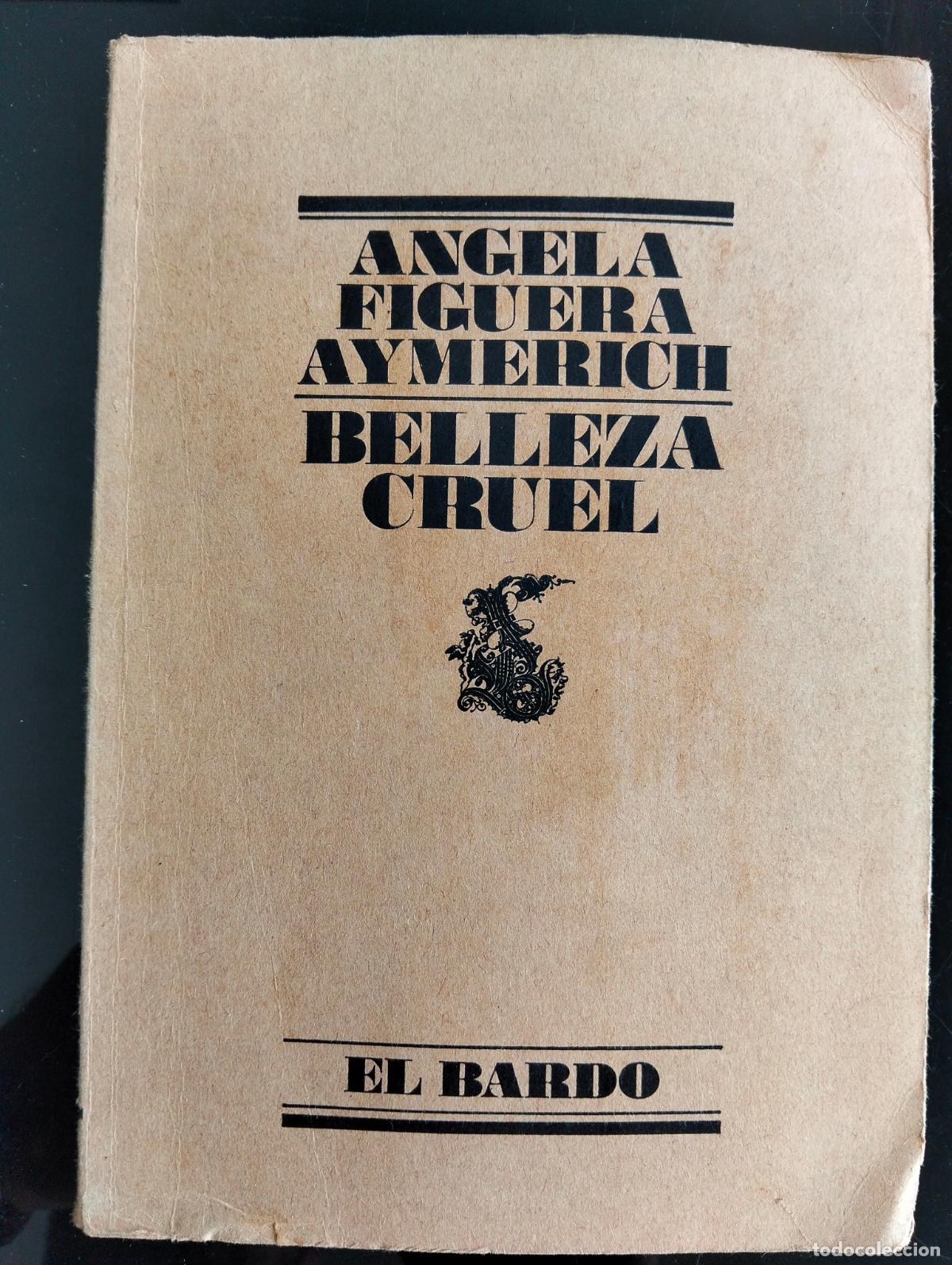 Libros de segunda mano: Literatura. Poesia. Belleza Cruel, Angela Figuera, col. El Bardo, a&ntilde;os 90. VISITA MI CATALOGO L55