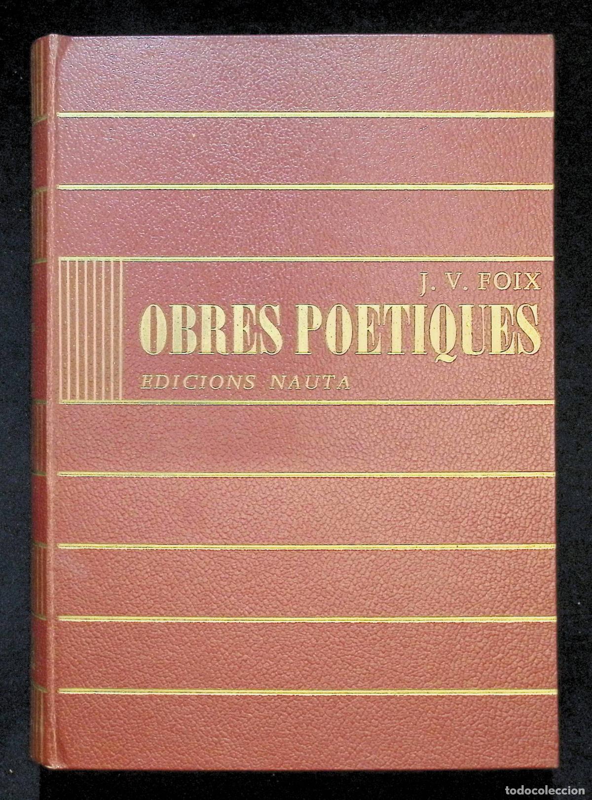 Libros de segunda mano: OBRES PO&Egrave;TIQUES. - FOIX, J. V. 80 EXEMPLARS NUMERATS I FIRMATS PER L'AUTOR EN PAPER DE FIL.