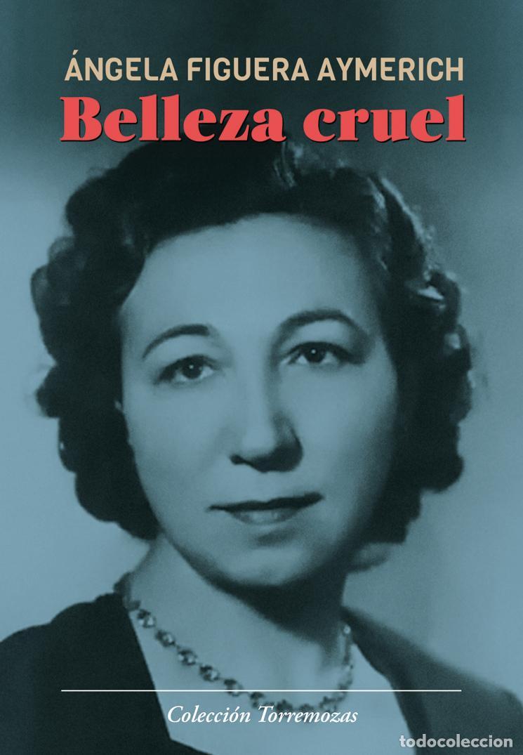 Libros de segunda mano: Belleza cruel. - Figuera Aymerich, &Aacute;ngela.