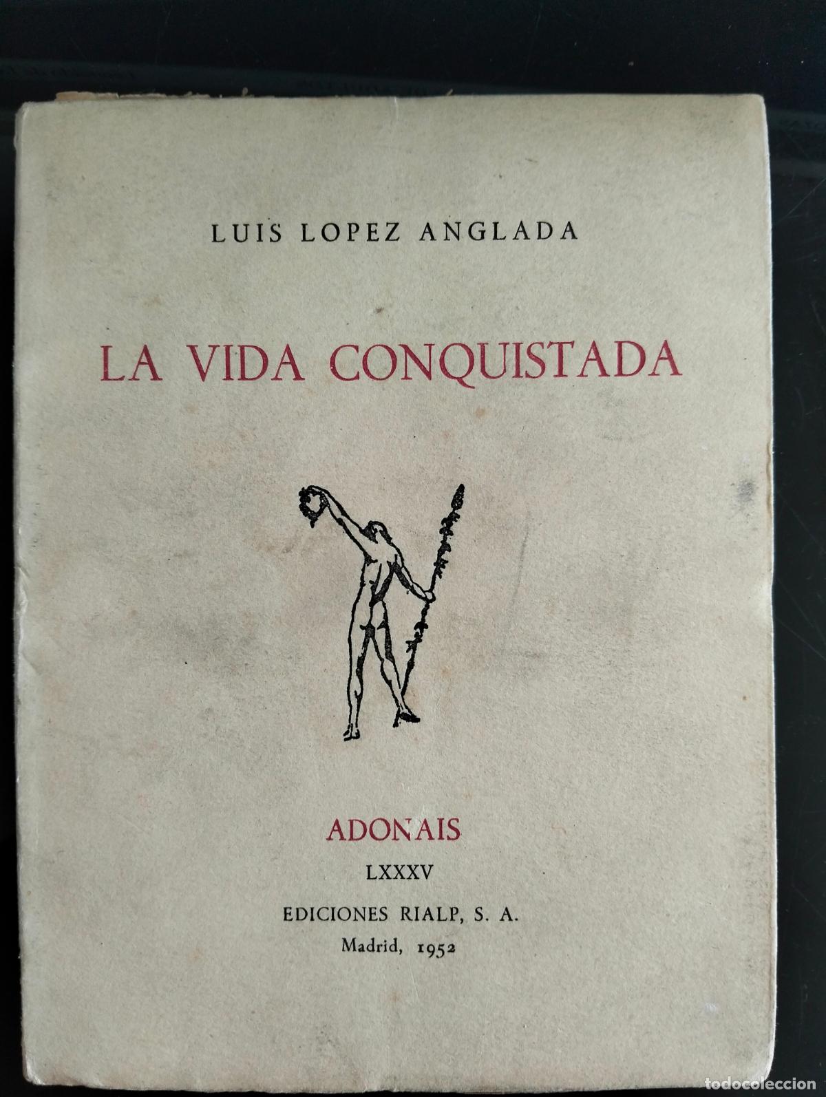 Libros de segunda mano: Poesia. La Vida Conquistada, Luis Lopez Anglada, Col. Adonais, 1952, VISITA MI CATALOGO L55