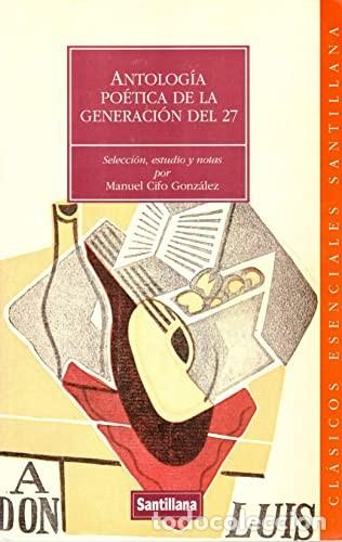Libros de segunda mano: Antolog&iacute;a Po&eacute;tica de la Generaci&oacute;n del 27 - Cifo Gonz&aacute;lez, Manuel - Cl&aacute;sicos Esenciales, 18