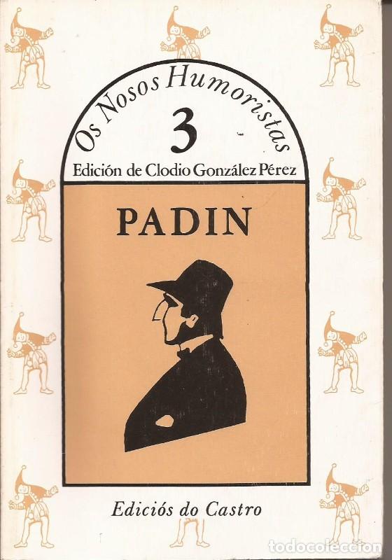 Libros de segunda mano: Padin - Gonz&aacute;lez P&eacute;rez, Clodio - Edici&oacute;s Do Castro - Os Nosos Humoristas
