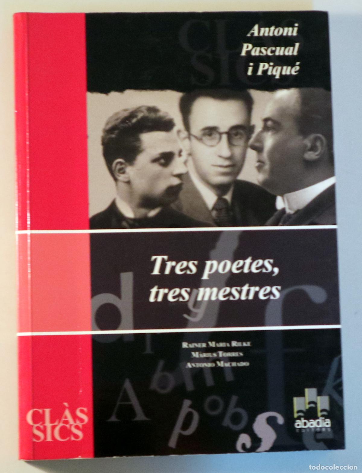 Gebrauchte B&uuml;cher: PASCUAL I PIQU&Eacute;, Antoni - TRES POETES, TRES MESTRES. Rilke. M&agrave;rius Torres. Antonio Machado - Girona