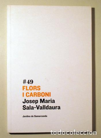 Gebrauchte B&uuml;cher: SALA VALLDAURA, Josep Maria - FLORS I CARBONI - Vic 2008 - 1a edici&oacute;