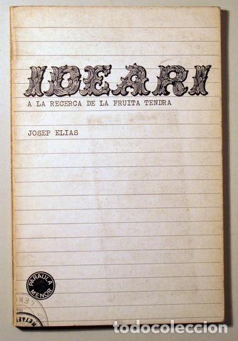 Libros de segunda mano: ELIAS, Josep - IDEARI. A la recerca de la fruita tendra - Barcelona 1976 - 1a edici&oacute;