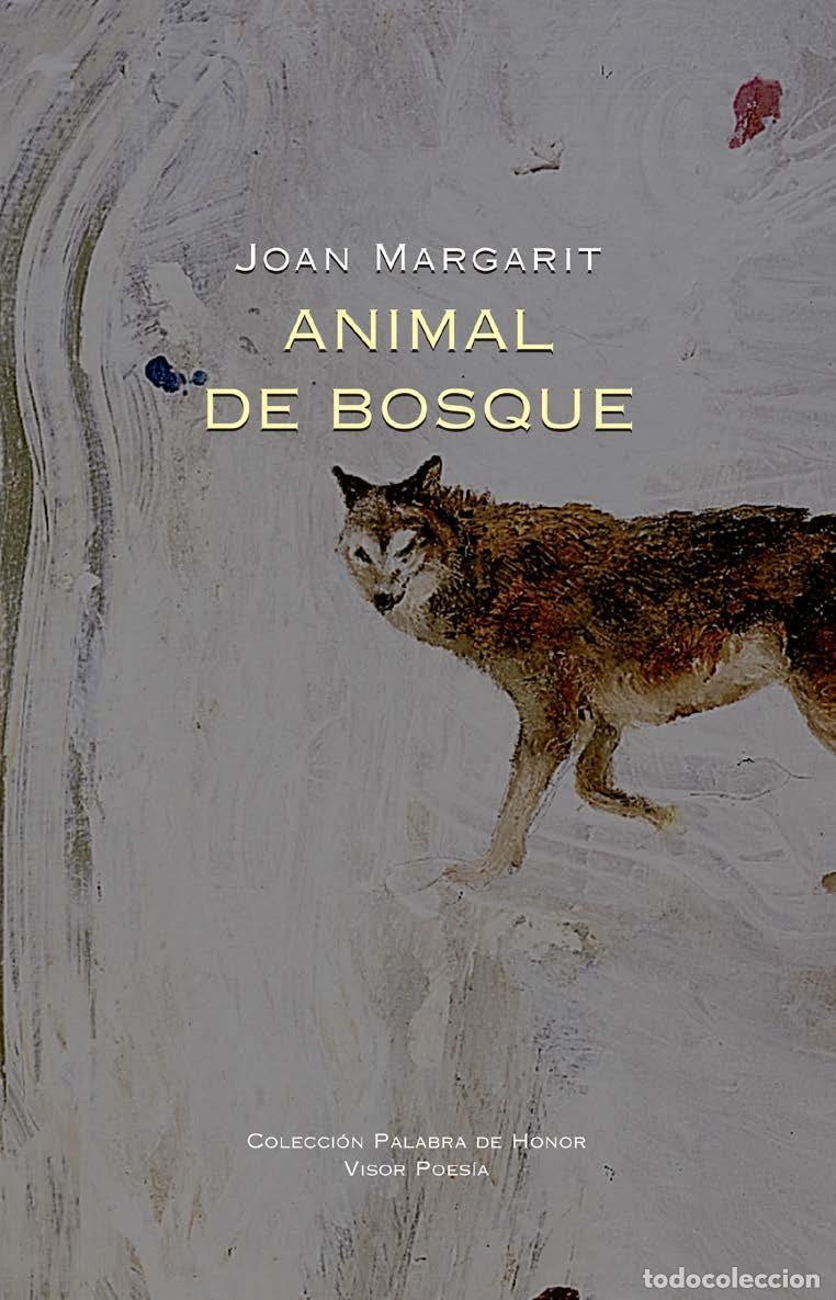 Libros de segunda mano: Animal de bosque. - Margarit, Joan.