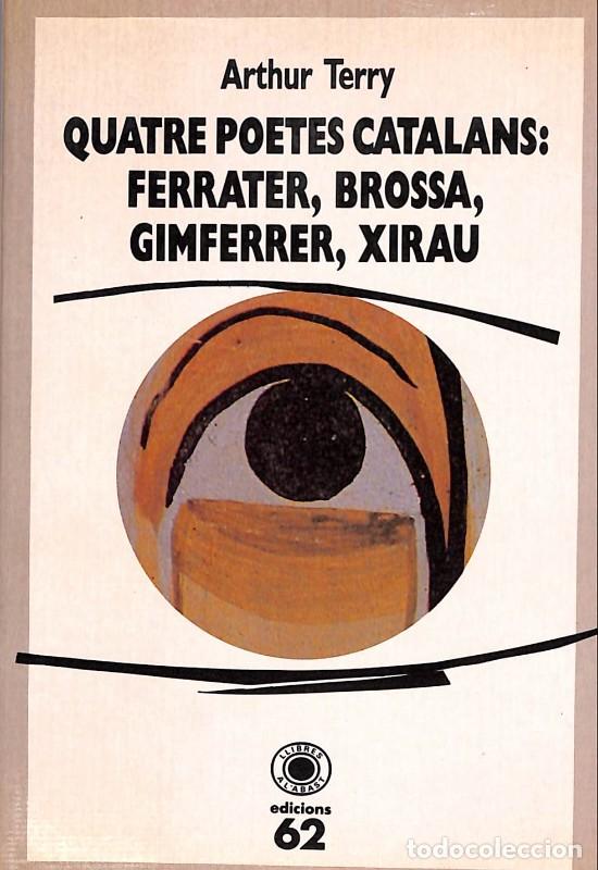 Libros de segunda mano: Quatre Poetes Catalans: Ferrater, Brossa, Gimferrer, Xirau - Arthur Terry - Edicions 62 - 1991 - BCN