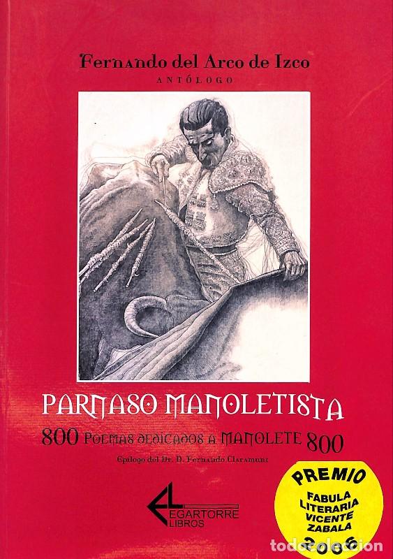 Libros de segunda mano: Parnaso Manoletista - Del Arco de Izco, Fernando - Egartorre Libros - Madrid 2006, 1&ordf; ed. - Albero