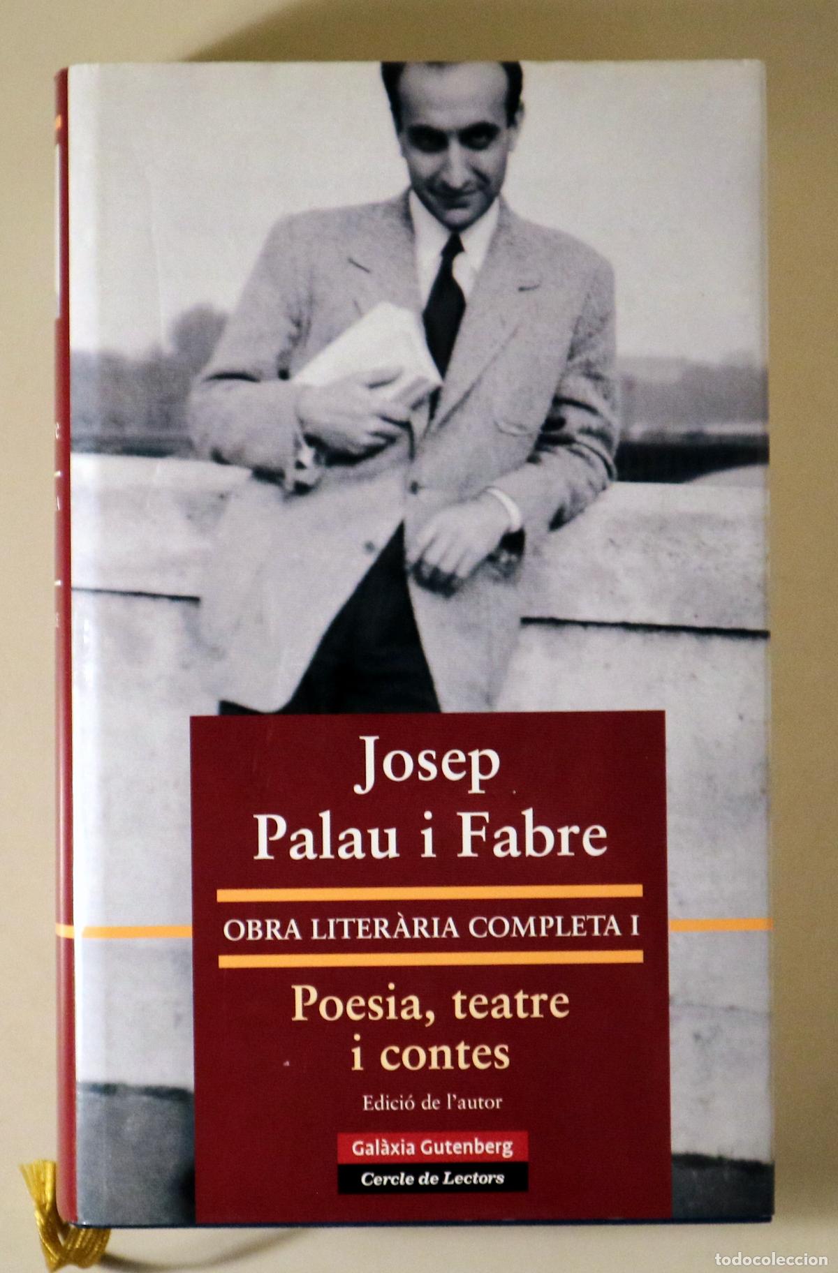 Libri di seconda mano: PALAUI FABRE, Josep - OBRA LITER&Agrave;RIA COMPLETA I. Poesia, teatre i contes - Barcelona 2005 - 1a edici