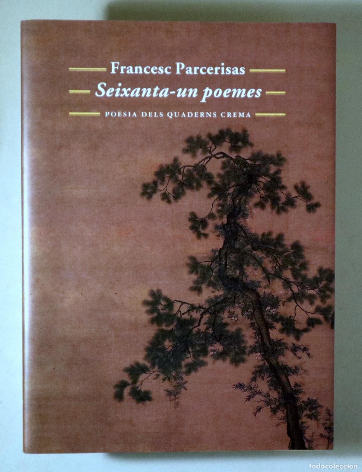 Libri di seconda mano: PARCERISAS, Francesc - SEIXANTA-UN POEMES - Barcelona 2014 - 1a edici&oacute;